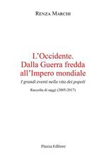 L' Occidente. Dalla Guerra fredda all'Impero mondiale. I grandi eventi nella vita dei popoli
