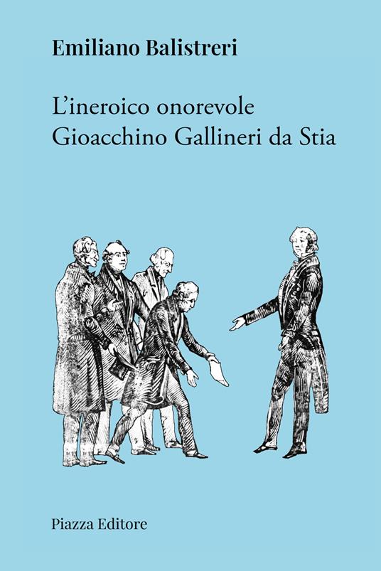 L'ineroico onorevole Gioacchino Gallineri da Stia - Emiliano Balistreri - copertina