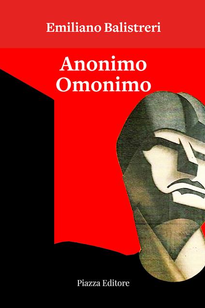 Anonimo omonimo. Ovvero l'orgoglioso vanaglorioso - Emiliano Balistreri - copertina