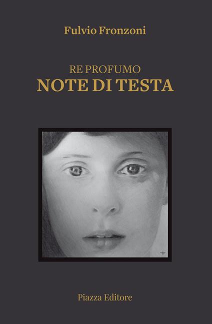 Re profumo. Note di testa - Fulvio Fronzoni - copertina