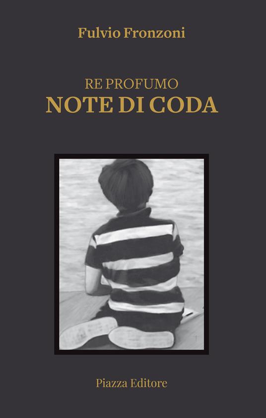 Re profumo. Note di coda - Fulvio Fronzoni - copertina