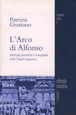 L' arco di Alfonso. Ideologie giuridiche e iconografia nella Napoli aragonese
