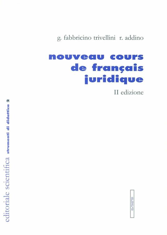 Nouveau cours de français juridique - Gabriella Fabbricino Trivellini,Roberto Addino - copertina