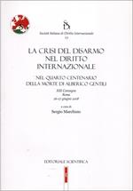 La crisi del disarmo del diritto internazionale. Nel quarto centenario delle morte di Alberico Gentili