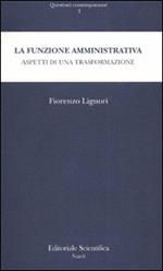 La funzione amministrativa. Aspetti di una trasformazione