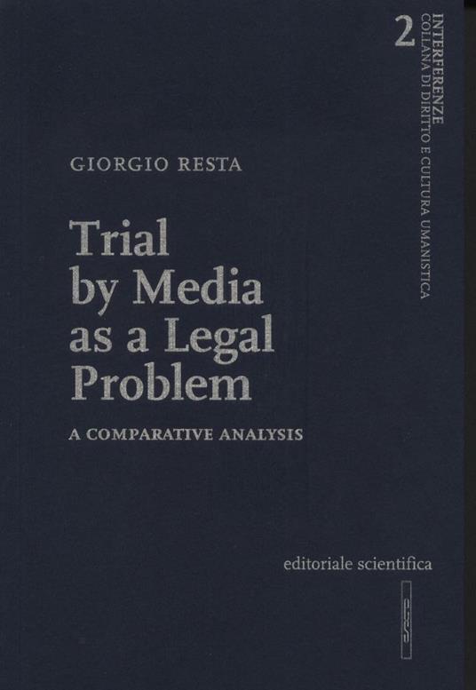 Trial by media as a legal problem. A comparative analysis - Giorgio Resta - copertina