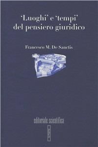 Luoghi e tempi del pensiero giuridico - Francesco De Sanctis - copertina