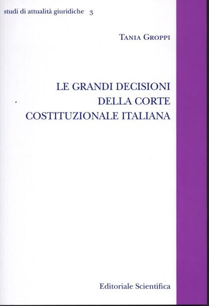Le grandi decisioni della Corte costituzionale italiana - Tania Groppi - copertina