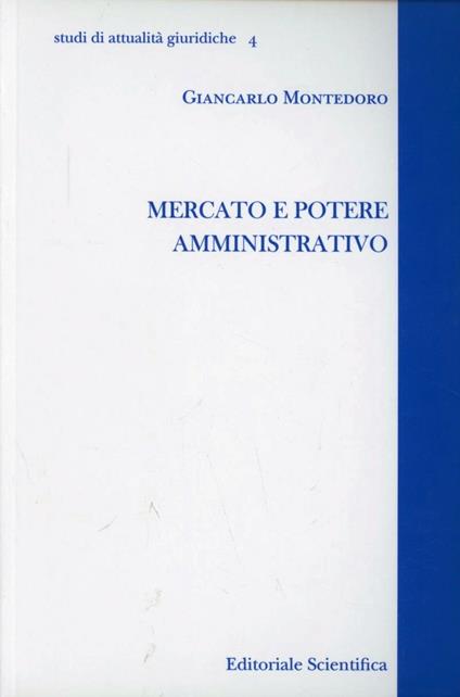 Mercato e potere amministrativo - Giancarlo Montedoro - copertina