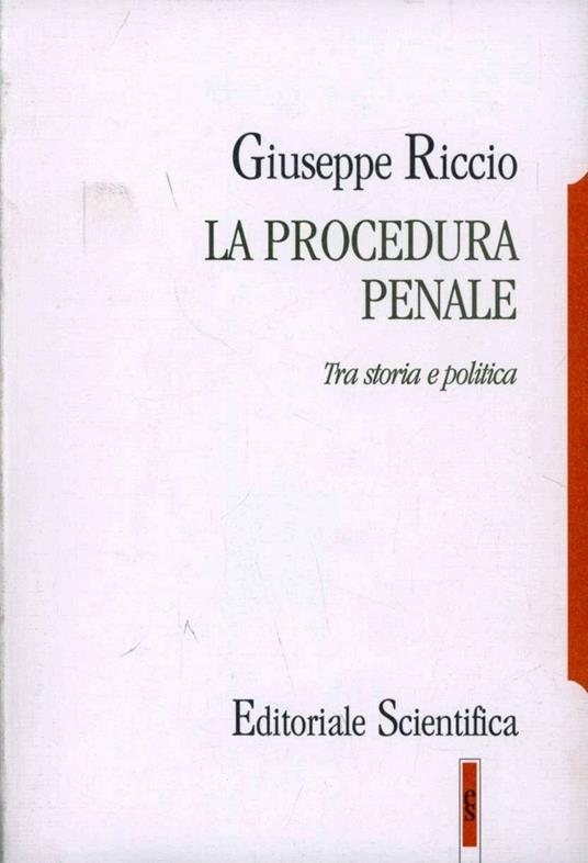 La procedura penale. Tra storia e politica - Giuseppe Riccio - copertina