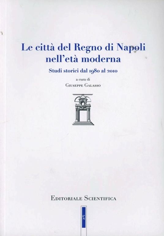 Le città del Regno di Napoli. Studi storici dal 1980 al 2010 - copertina