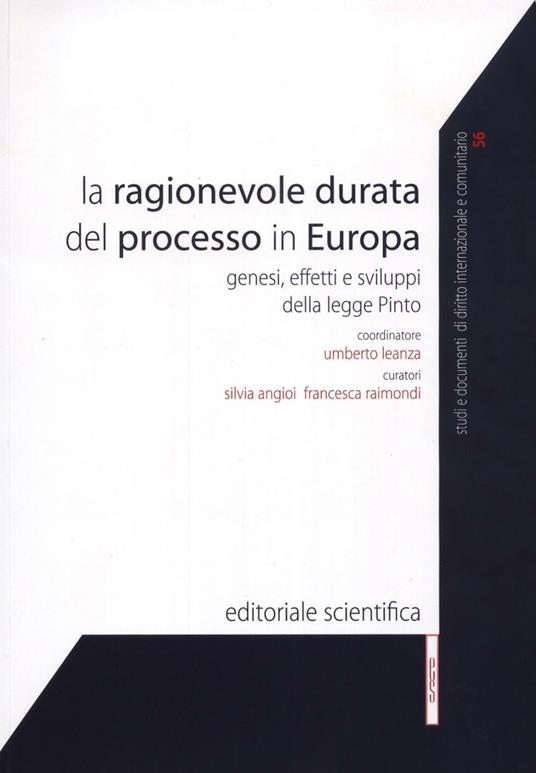 La ragionevole durata del processo in Europa. Genesi, effetti e sviluppi della legge Pinto - copertina