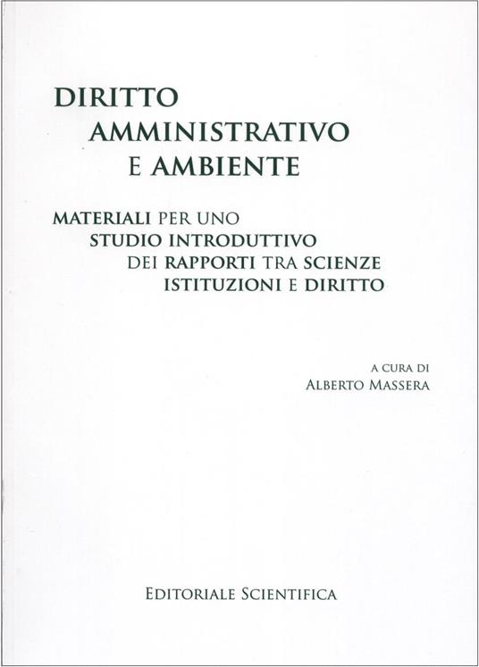 Diritto amministrativo e ambiente. Materiali per uno studio introduttivo dei rapporti tra scienze, istituzioni e diritto - copertina