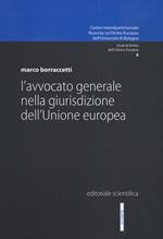 L' avvocato generale nella giurisdizione dell'Unione Europea