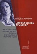 L' imprenditoria femminile. Analisi strutturale, condizioni di vitalità e strategie di sopravvivenza in provincia di Salerno