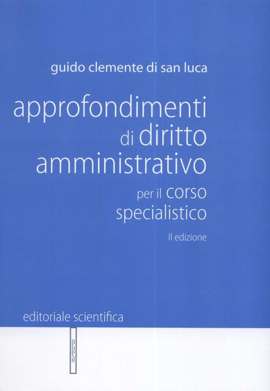 Approfondimenti di diritto amministrativo per il corso specialistico - Guido Clemente di San Luca - copertina