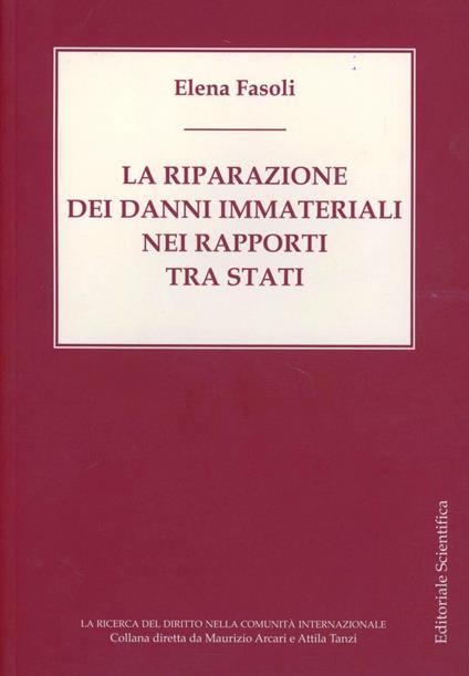 La riparazione dei danni immateriali nei rapporti tra stati - Elena Fasoli - copertina