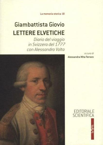 Lettere elvetiche. Diario del viaggio in Svizzera del 1777 con Alessandro Volta - Giambattista Giovio - copertina