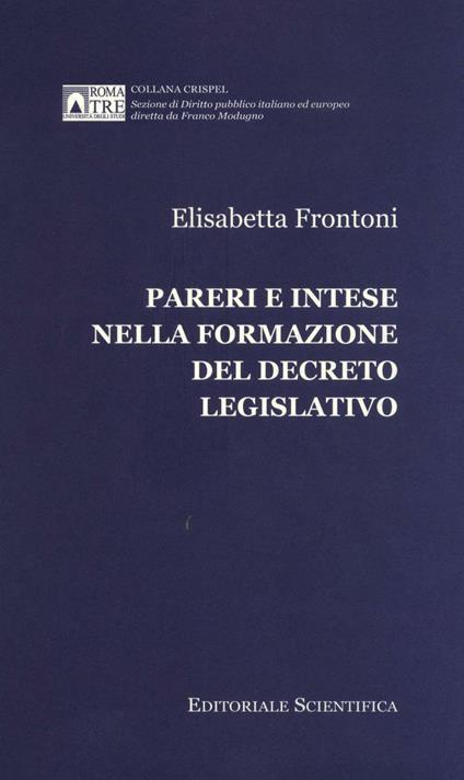 Pareri e intese nella formazione del decreto legislativo - Elisabetta Frontoni - copertina