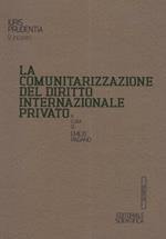 La comunitarizzazione del diritto internazionale privato. Giornata di studio (19, novembre 2010)