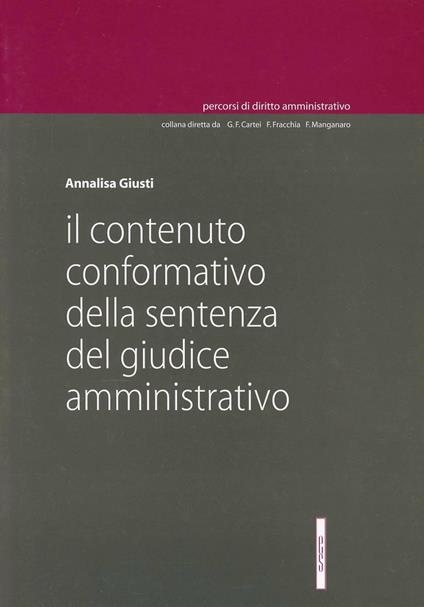 Il contenuto conformativo della sentenza del giudice amministrativo - Annalisa Giusti - copertina