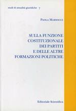 Sulla funzione costituzionale dei partiti e delle altre formazioni politiche