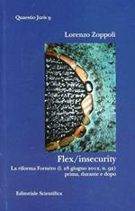 Flex insecurity. La riforma Fornero (l. 28 giugno 2012, n. 92) prima, durante e dopo