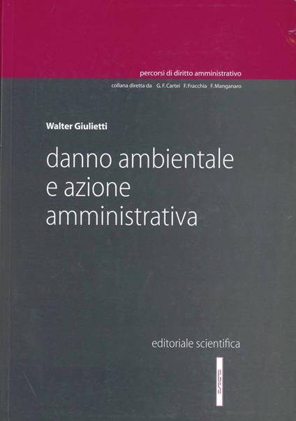 Danno ambientale e azione amministrativa - Walter Giulietti - copertina