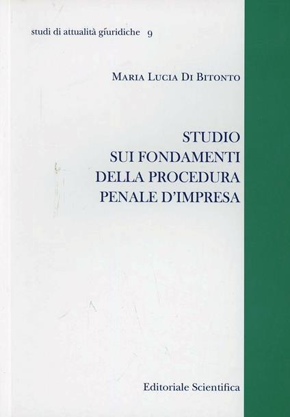 Studio sui fondamenti della procedura penale d'impresa - Maria Lucia Di Bitonto - copertina