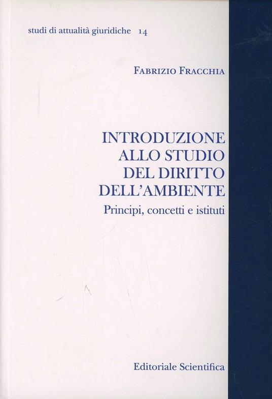 Introduzione allo studio del diritto all'ambiente. Principi, concetti e istituti - Fabrizio Fracchia - copertina