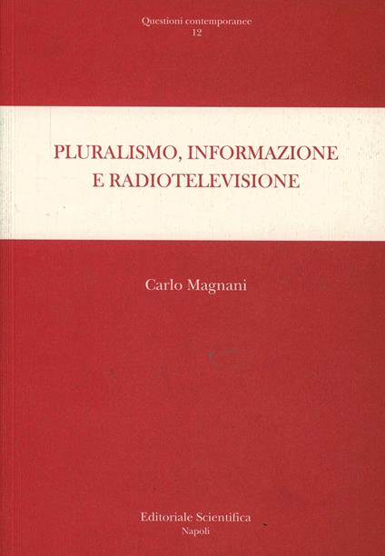 Pluralismo, informazione e radiotelevisione - Carlo Magnani - copertina