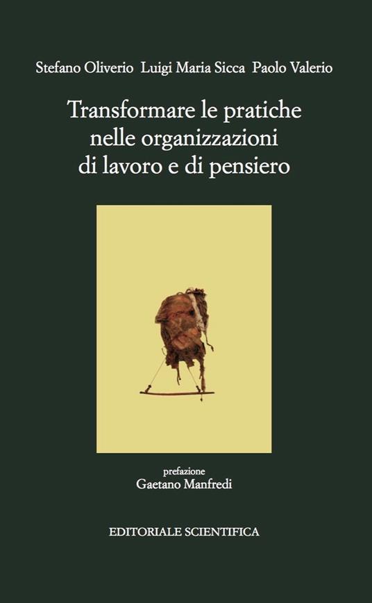 Transformare le pratiche nelle organizzazioni di lavoro - Stefano Oliviero,Luigi Maria Sicca,Paolo Valerio - copertina