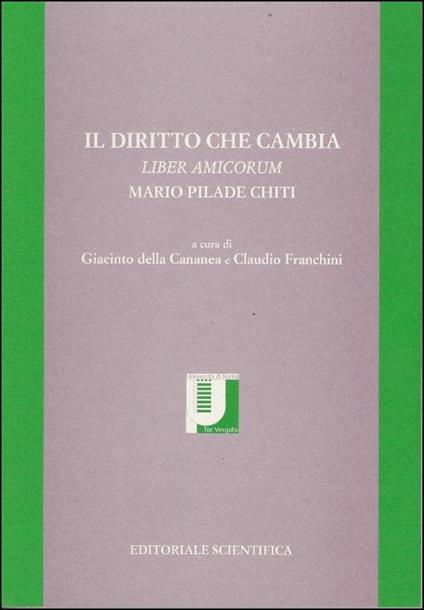 Il diritto che cambia. Liber amicorum Mario Pilade Chiti - copertina