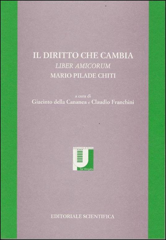 Il diritto che cambia. Liber amicorum Mario Pilade Chiti - copertina