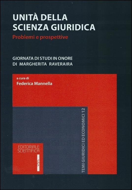 Unità della scienza giuridica. Problemi e prospettive. Giornata di studi in onore di Margherita Raveraira - copertina