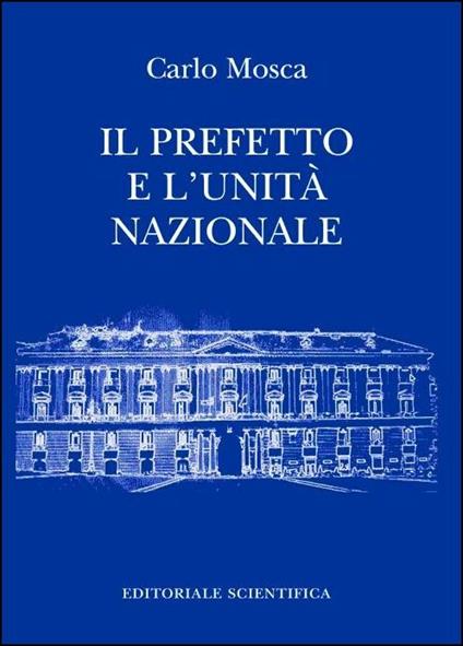 Il prefetto e l'unità nazionale - Carlo Mosca - copertina