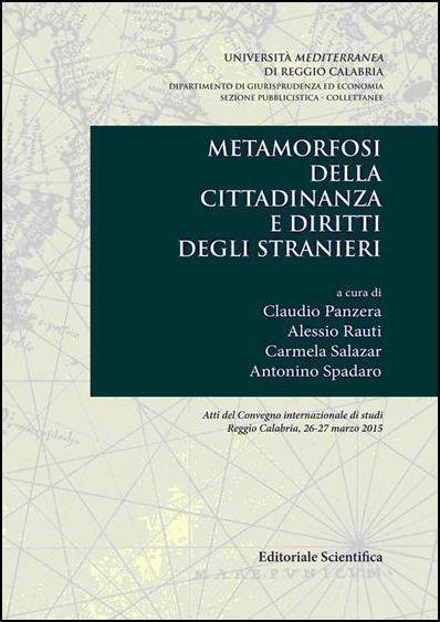 Metamorfosi della cittadinanza e diritti degli stranieri. Atti del convegno internazione di studi (Reggio Calabria 26-27 marzo 2015) - copertina