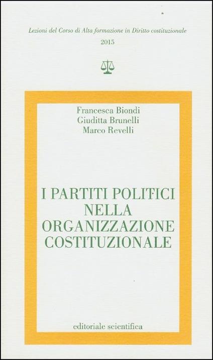 I partiti politici nella organizzazione costituzionale - Francesca Biondi,Giuditta Brunelli,Marco Revelli - copertina