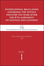 International regulation governing the textile industry ten years after the WTO agreement on textiles and clothing