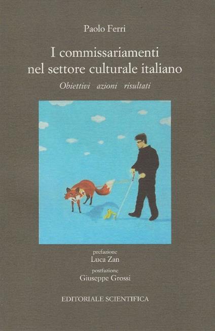 I commissariamenti nel settore culturale italiano. Obiettivi azioni risultati - Paolo Ferri - copertina