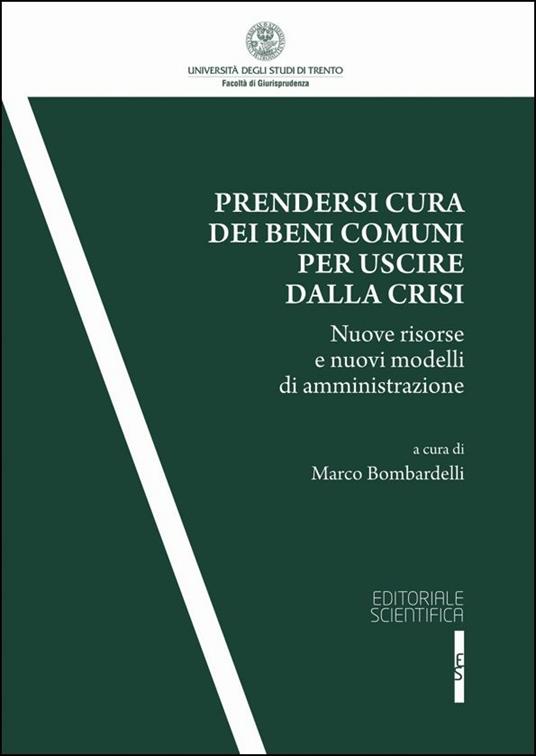 Prendersi cura dei beni comuni per uscire dalla crisi. Nuove risorse e nuovi modelli di amministrazione - copertina