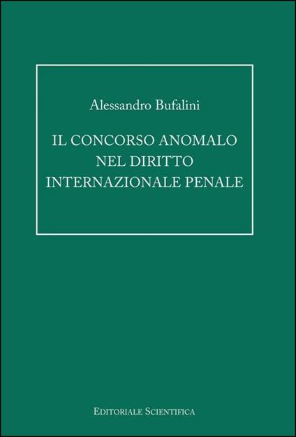 Il concorso anomalo nel diritto internazionale penale - Alessandro Bufalini - copertina