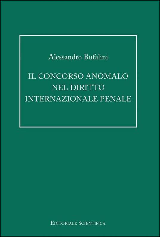 Il concorso anomalo nel diritto internazionale penale - Alessandro Bufalini - copertina