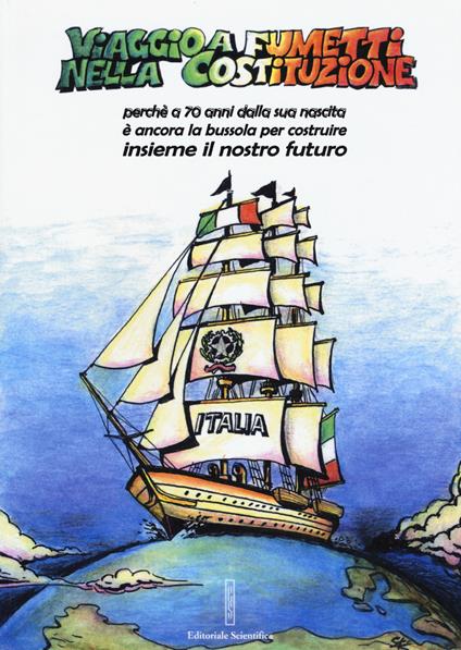 Viaggio a fumetti nella Costituzione. Perché a 70 anni dalla sua nascita è ancora la bussola per costruire insieme il nostro futuro - Alfonso Celotto,Raffaello Sestini - copertina