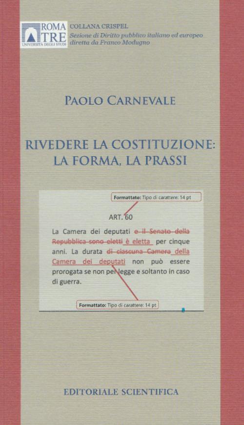 Rivedere la Costituzione: la forma, la prassi - Paolo Carnevale - copertina
