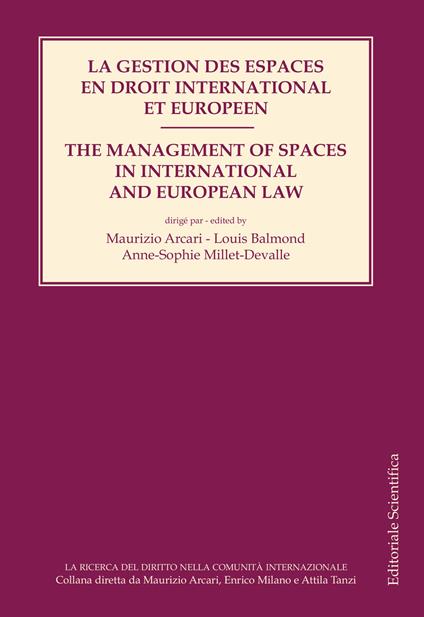 La gestion des espaces en droit international et européen-The management of spaces in international and european law. Ediz. bilingue - copertina
