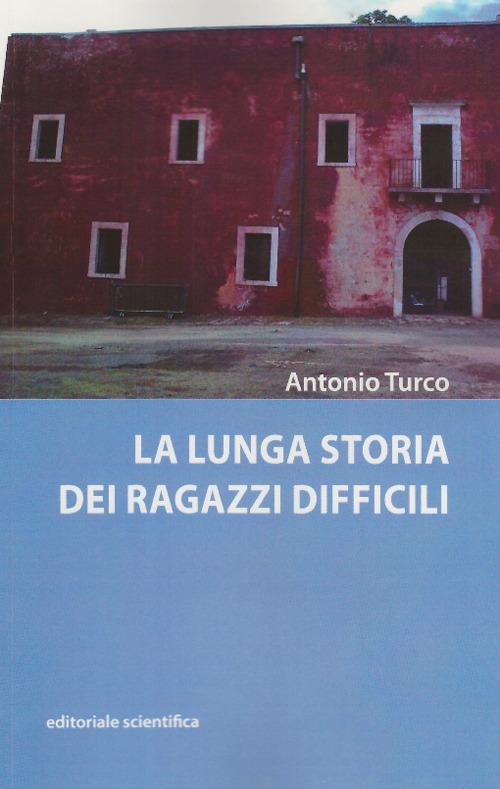 La lunga storia dei ragazzi difficili - Antonio Turco - copertina