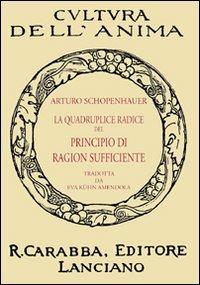 La quadruplice radice del principio di ragion sufficiente - Arthur Schopenhauer - copertina