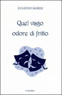 Quel vago odore di fritto - Eugenio Marisi - copertina