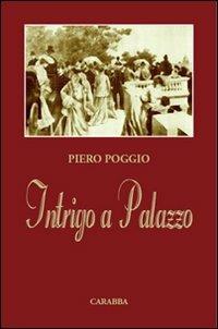 Intrigo a palazzo - Piero Poggio - copertina